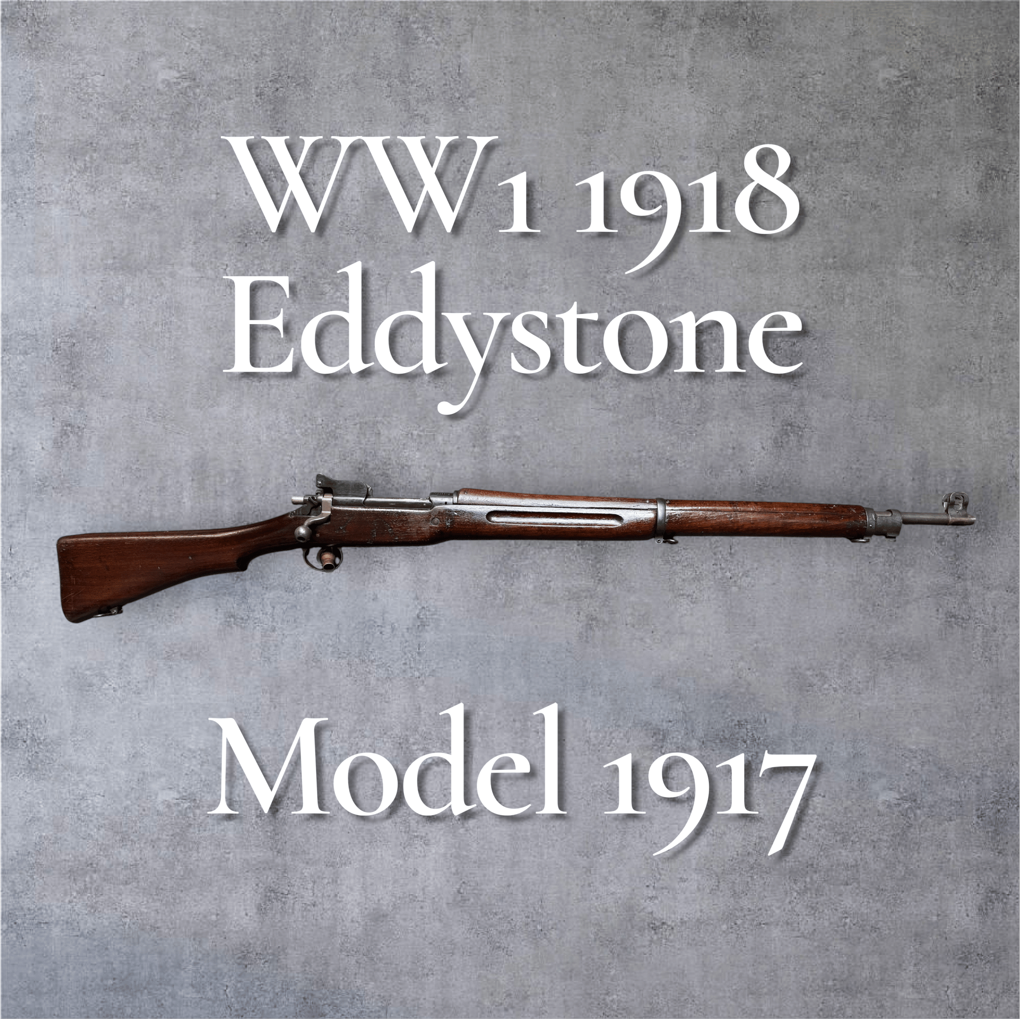 EDDYSTONE 1917 Model 1917 WW1 1918 US Rifle